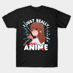 I just really love anime T-Shirt